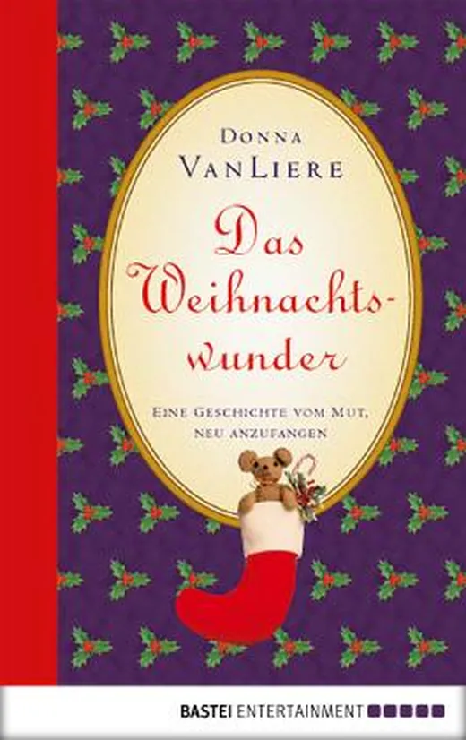 Das Weihnachtswunder: Eine Geschichte vom Mut, neu anzufangen