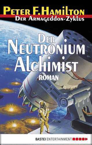 Der Neutronium Alchimist: Der Armageddon Zyklus, Bd. 4