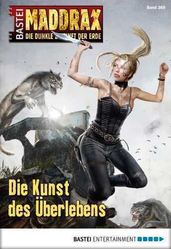 Maddrax - Folge 369: Die Kunst des Überlebens