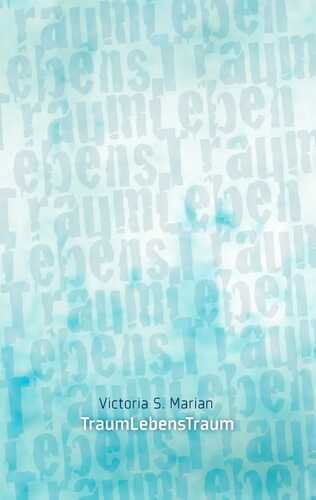 TraumLebensTraum — Victoria S. Marian