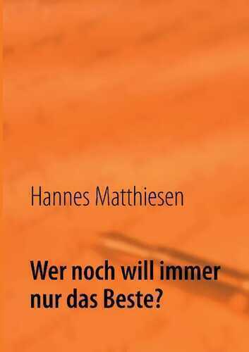 Wer noch will immer nur das Beste?