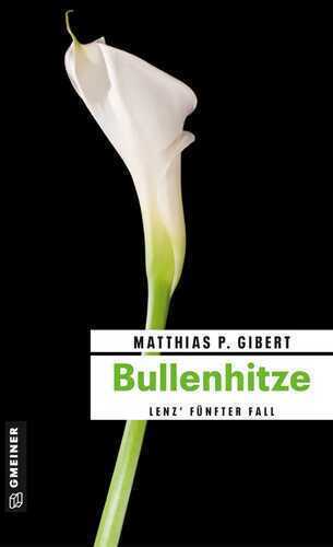 Bullenhitze — Matthias P. Gibert