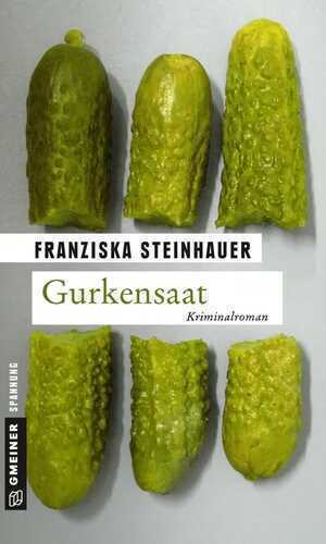 Gurkensaat — Franziska Steinhauer