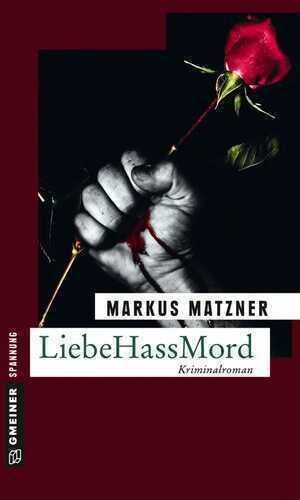 LiebeHassMord — Markus Matzner