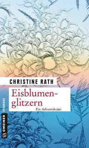 Eisblumenglitzern — Christine Rath