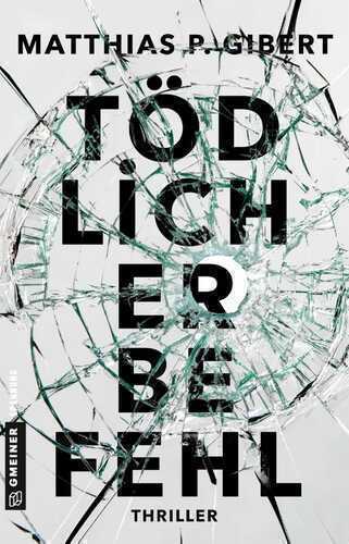 Tödlicher Befehl — Matthias P. Gibert