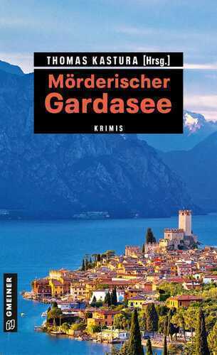 Mörderischer Gardasee — Thomas Kastura
