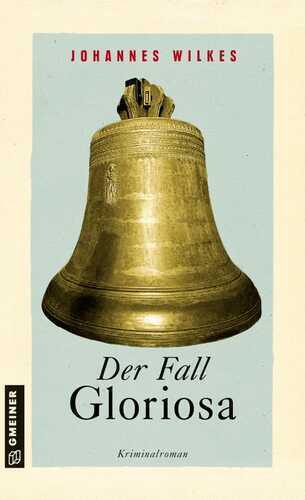Der Fall Gloriosa — Johannes  Wilkes