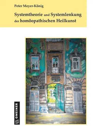 Systemtheorie und Systemlenkung der homöopathischen Heilkunst