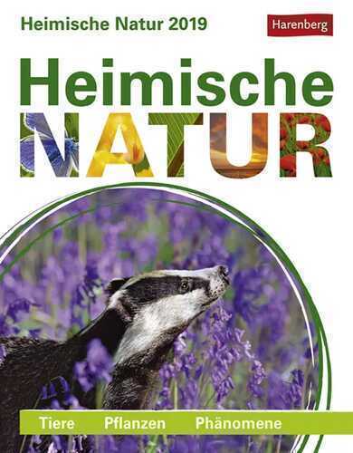 Heimische Natur - Kalender 2019: Tiere, Pflanzen, Phänomene
