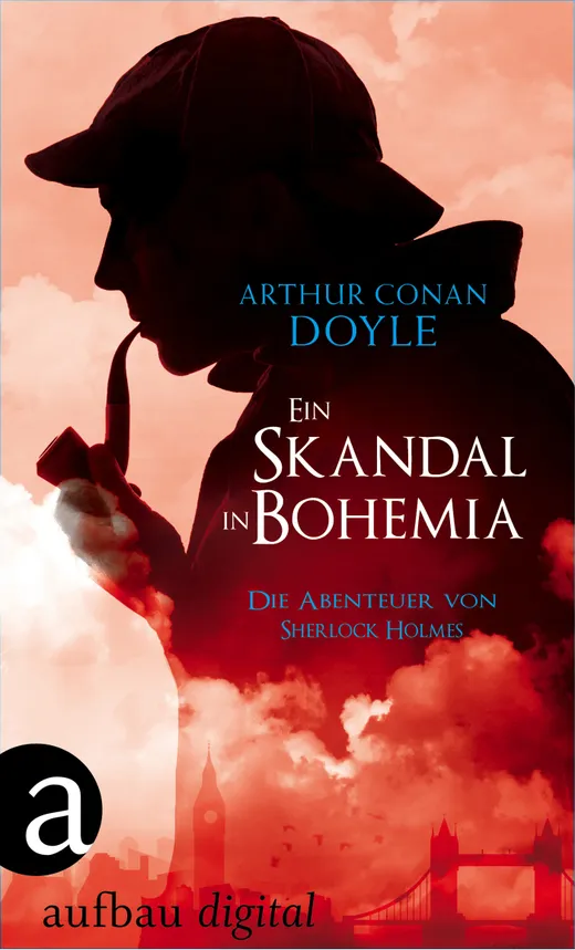Ein Skandal in Bohemia: Die Abenteuer des Sherlock Holmes