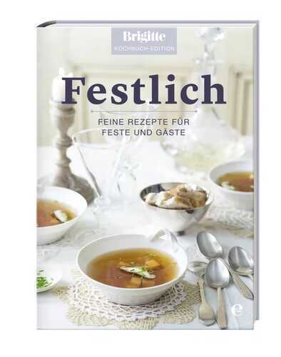 Festlich — Brigitte Kochbuch-Edition