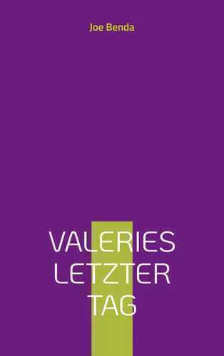 Valeries letzter Tag