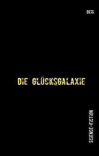 Die Glücksgalaxie — Geri