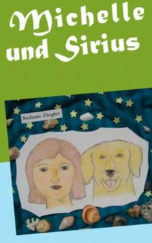 Michelle und Sirius: Die Galaktischen Reisen