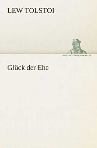 Glück der Ehe — Leo N. Tolstoi