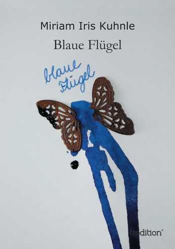 Blaue Flügel — Miriam Iris Kuhnle