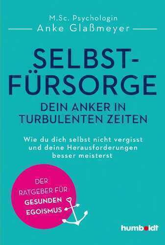 Selbstfürsorge - dein Anker in turbulenten Zeiten