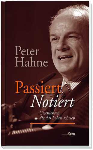 Passiert - notiert — Peter Hahne