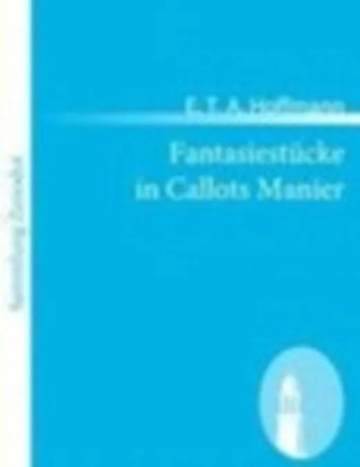 Fantasiestcke in Callots Manier