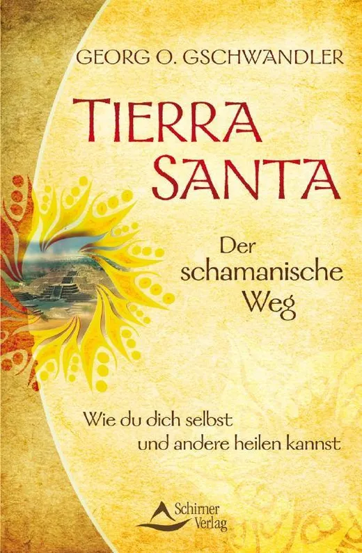 Tierra Santa - Der schamanische Weg
