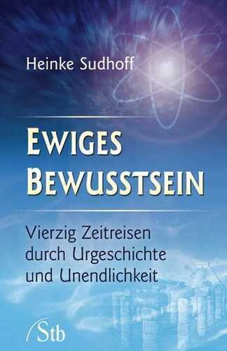 Ewiges Bewusstsein — Heinke Sudhoff