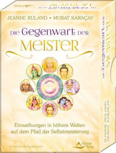 Die Gegenwart der Meister- Einweihungen in höhere Welten auf dem Pfad der Selbstmeisterung