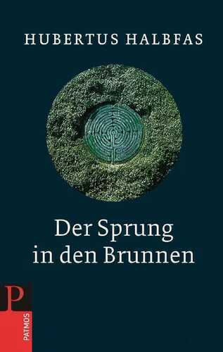 Der Sprung in den Brunnen: Eine Gebetsschule