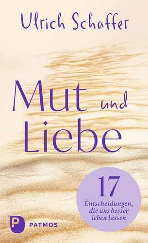 Mut und Liebe — Ulrich Schaffer