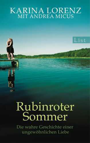 Rubinroter Sommer: Die wahre Geschichte einer ungewöhnlichen Liebe