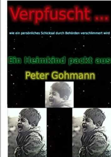Verpfuscht ! Ein Heimkind packt aus