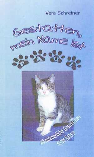 Gestatten, meine Name ist Paul - Abenteuer eines Katers