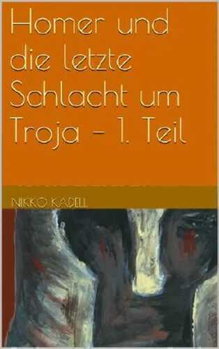 Homer und die letzte Schlacht um Troja - 1. Teil