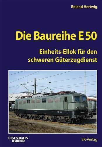 Die Baureihe E 50 — Roland Hertwig