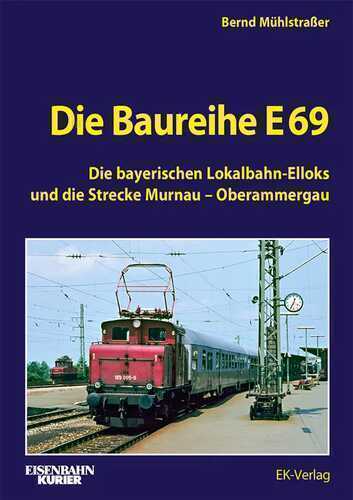 Die Baureihe E 69 — Bernd Mühlstraßer