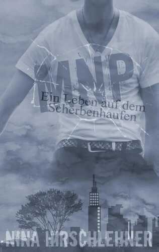 Ein Leben auf dem Scherbenhaufen -MNP
