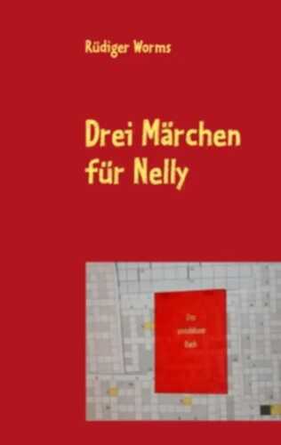 Drei Märchen für Nelly: Das unsichtbare Buch