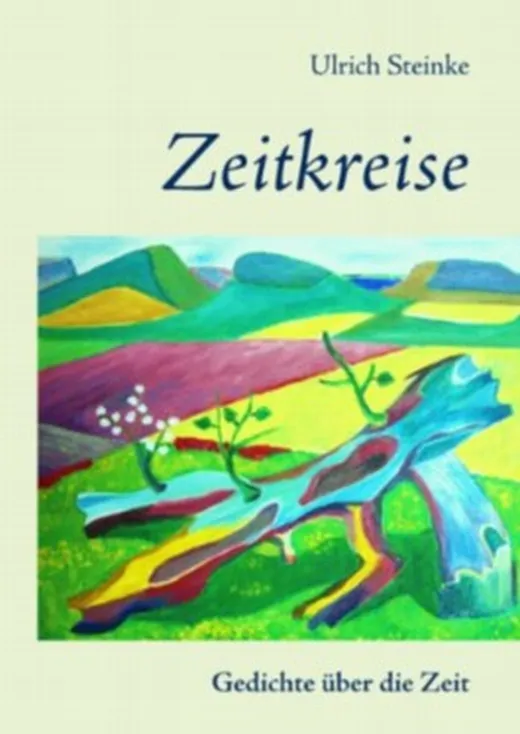 Zeitkreise: Gedichte über die Zeit