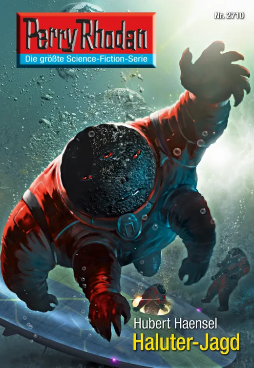 Perry Rhodan 2710: Haluter-Jagd (Heftroman): Perry Rhodan-Zyklus "Das Atopische Tribunal" (Perry Rhodan-Erstauflage)