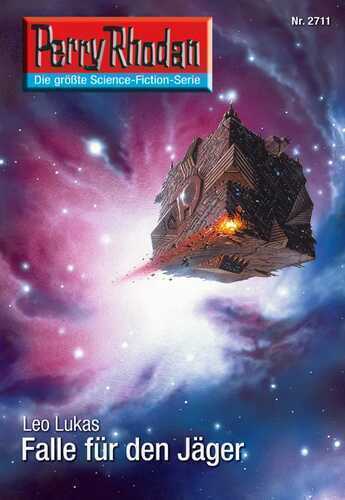 Perry Rhodan 2711: Falle für den Jäger (Heftroman): Perry Rhodan-Zyklus "Das Atopische Tribunal" (Perry Rhodan-Erstauflage)