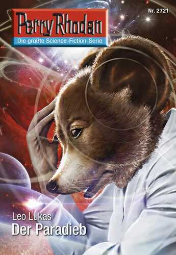 Perry Rhodan 2721: Der Paradieb (Heftroman): Perry Rhodan-Zyklus "Das Atopische Tribunal" (Perry Rhodan-Erstauflage)
