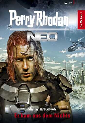 Perry Rhodan Neo 101: Er kam aus dem Nichts: Staffel: Die Methans
