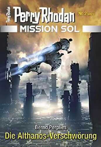 Mission SOL 2: Die Althanos-Verschwörung (PERRY RHODAN-Mission SOL)