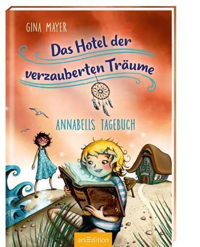 Das Hotel der verzauberten Träume - Annabells Tagebuch (Das Hotel der verzauberten Träume 2)