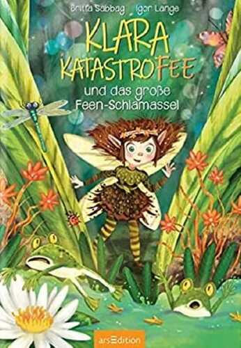 Klara Katastrofee und das große Feen-Schlamassel (Klara Katastrofee 1)