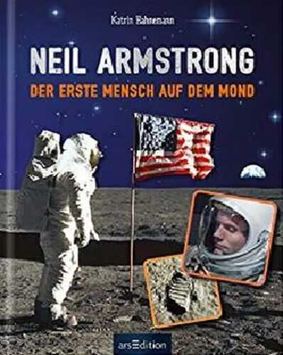 Neil Armstrong: Der erste Mensch auf dem Mond