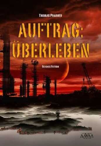Auftrag: Überleben — Thomas Pfanner