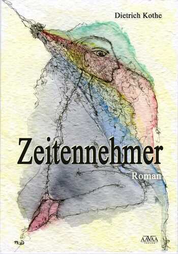 Zeitennehmer — Dietrich Kothe