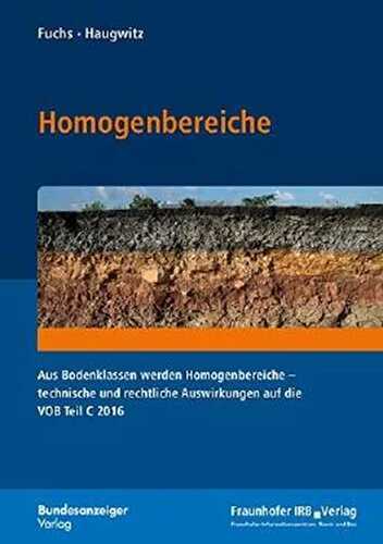 Homogenbereiche: Aus Bodenklassen werden Homogenbereiche - technische und rechtliche Auswirkungen auf die VOB Teil C 2016