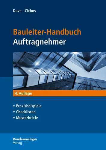 Bauleiter-Handbuch Auftragnehmer: Praxisbeispiele, Checklisten, Musterbriefe, Aufgaben des Bauleiters